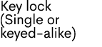 Key lock (Single or keyed alike)